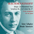 Rachmaninoff: Symphony No. 2 in E Minor, Op. 27: III. Adagio (arr. for two pianos by Simon Callaghan & Hiroaki Takenouchi)