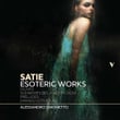 Satie: Esoteric Works, Vol. 1 – Ogives, Sonneries de la Rose Croix, Préludes & Danses gothiques