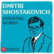 Dmitri Shostakovich: Essential Works