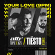 Your Love (9PM) [Tiësto Remix]