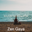 Music for Zen Gaya and Rain Sounds