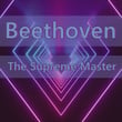 Beethoven the Supreme Master