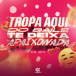 Tropa Aqui do Baile Te Deixa Apaixonada