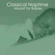 Classical Naptime - Mozart for Babies