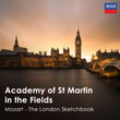 Academy of St Martin in the Fields: Mozart - The London Sketchbook