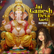 Jai Ganesh Deva Aarti (Reprise)