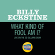 What Kind Of Fool Am I? (Live On The Ed Sullivan Show, July 22, 1962)