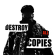 DESTROY ALL COPIES