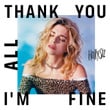 Thank You All I'm Fine