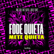 FODE QUIETA, METE QUIETA