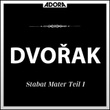 Dvorák: Stabat Mater, Op. 58, Teil 1