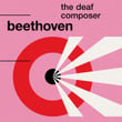 Beethoven: The Deaf Composer
