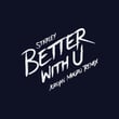 Better With U (Jordan Magro Remix)