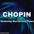 Chopin Relaxing Nocturnes Piano #Fredericchopin