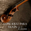 Concierto para Violín Op. 77 By J. Brahms