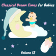 Classical Dream Times for Babies, Vol.12