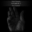 Schumann: Fantasie in C Major, Op. 17