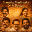 Marakka Mudiyaatha 80s Songs