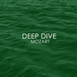 Deep Dive - Mozart