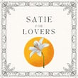 Satie for Lovers