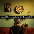 Mozart: Piano concerto no. 16 in D major, k. 451