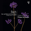 Herz und Mund und Tat und Leben - Bach: Cantatas BWV 6-99-147