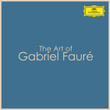 The Art of Gabriel Fauré
