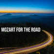 Mozart For The Road