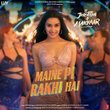 Maine Pi Rakhi Hai (From "Tu Jhoothi Main Makkaar")