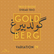Goldberg Variations, BWV 988: No. 30, Variatio 29. a 1 ô vero 2 Clav. (Arr. for String Trio and Arabic Instruments by Trio d'Iroise and SYRIAB)