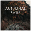 Autumnal Satie