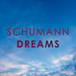 Schumann: Dreams