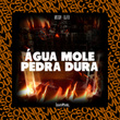 Água Mole Pedra Dura