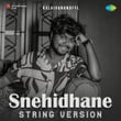 Snehidhane - String Version