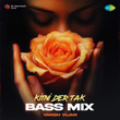 Kitni Der Tak (Bass Mix)