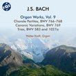 J.S. Bach: Organ Works, Vol. 9