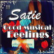 !!! Satie Good Musical Feelings