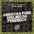 Arrocha Funk Violino da Perereca