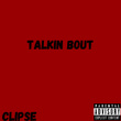 Talkin Bout