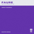 Master Series – Fauré: Piano Trio In D Minor, Op. 120
