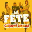 La Fete avec Collectif Métissé