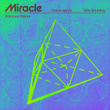 Miracle (with Ellie Goulding) [Wilkinson Remix]
