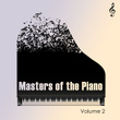 Brahms, Debussy &amp; more - Masters of the Piano, Vol II