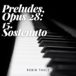 Preludes, Op. 28: NO. 15. Sostenuto