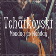 #01 Tchaikovsky Monday to Monday