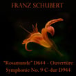 Franz Schubert "Rosamunde" D644 - Ouvertüre / Symphonie No. 9 C-dur D944