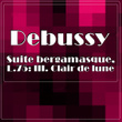 Debussy Suite bergamasque, L.75: III. Clair de lune