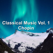 Classical Music, Vol. 1 Chopin