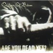 Are You Dead Yet ?