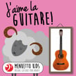 J'aime la guitare! (Menuetto Kids - Musique classique pour enfants)